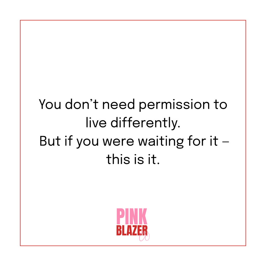 Inspirational quote from Pink Blazer Co encouraging women to live differently and trust their natural rhythm.